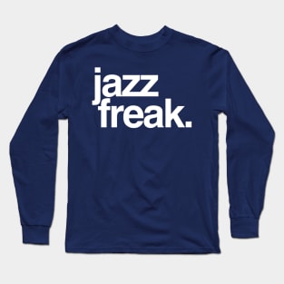 Jazz Freak Long Sleeve T-Shirt